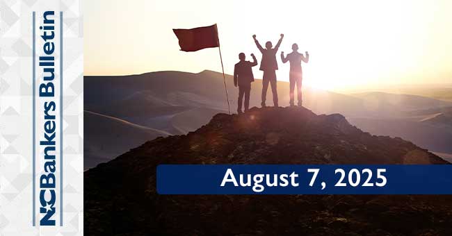 NCBankers Bulletin – August 7, 2025