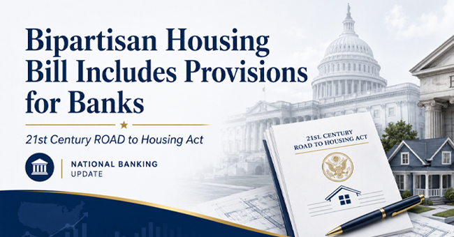 Bipartisan Housing Bill Includes Provisions for Banks